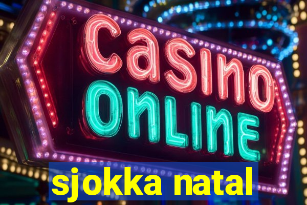 sjokka natal